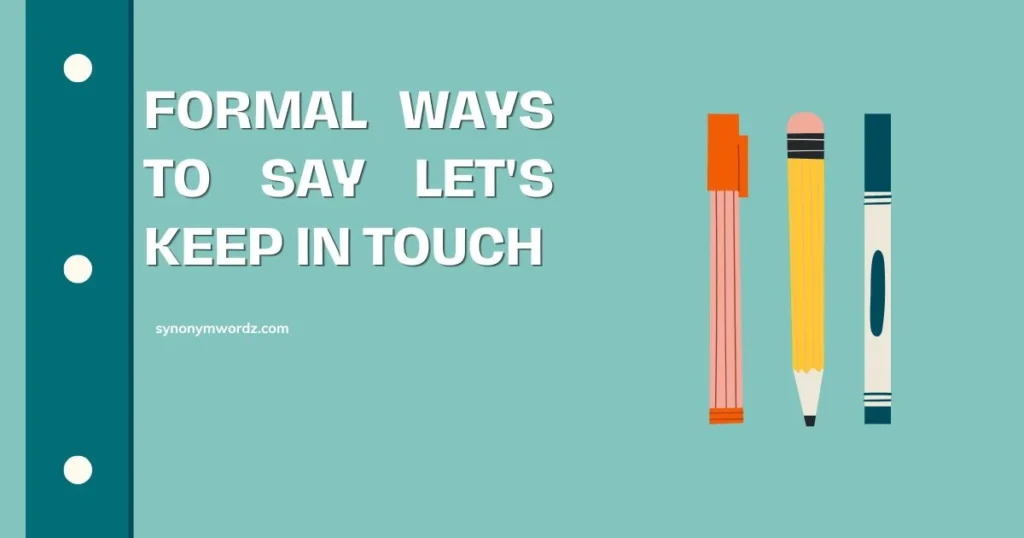 Formal Ways to Say Lets Keep in Touch