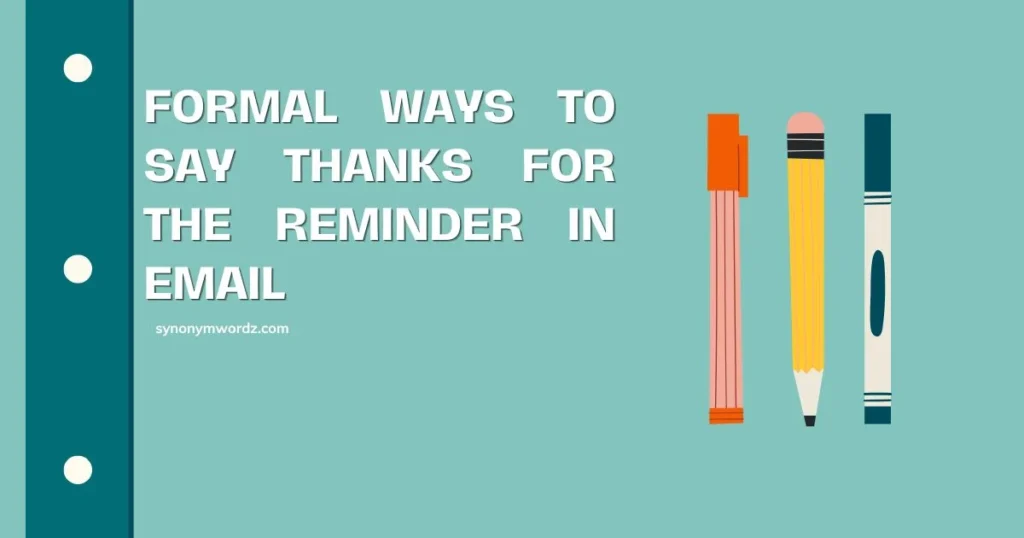 Formal Ways to Say Thanks for the Reminder in Email