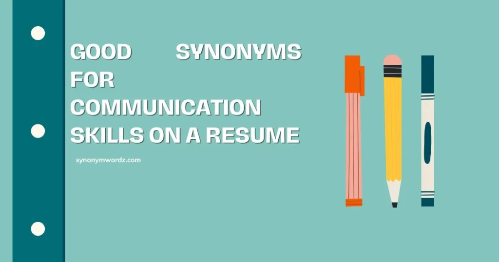 Good Synonyms for Communication Skills on a Resume