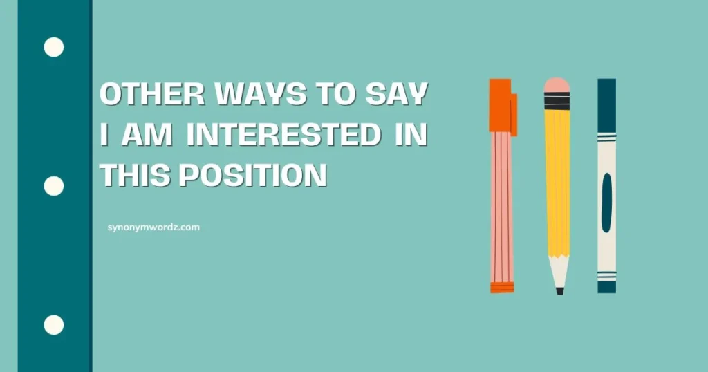 Other Ways to Say I Am Interested in This Position