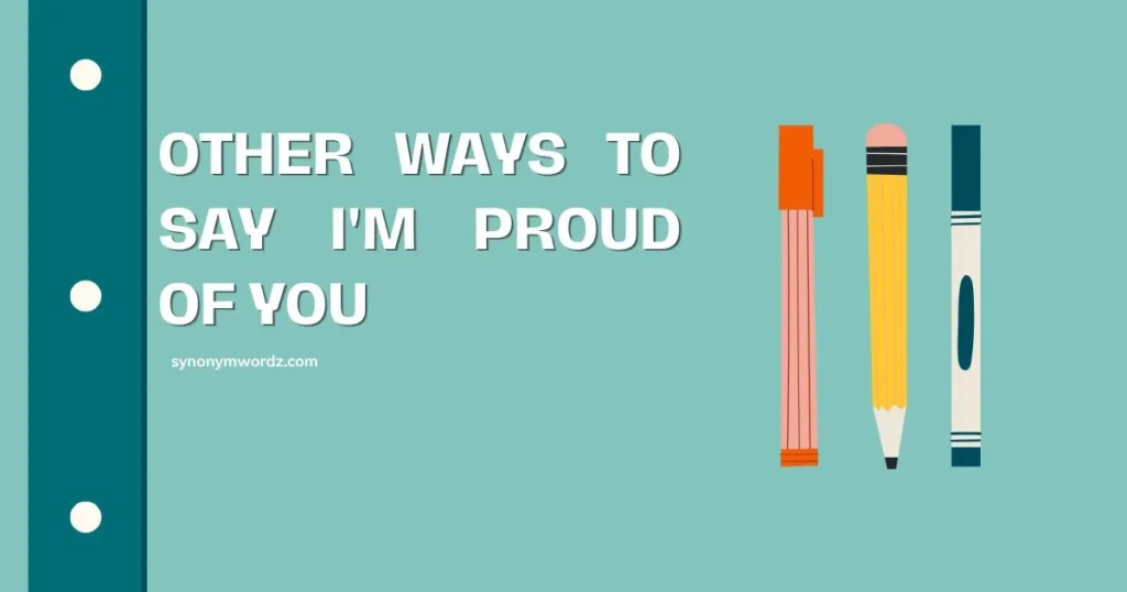 Other Ways to Say I'm Proud of You
