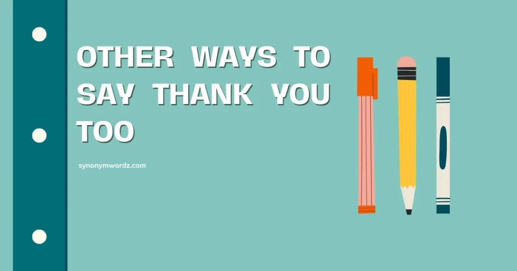 Other Ways to Say Thank You Too