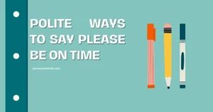 Polite Ways to Say Please Be on Time