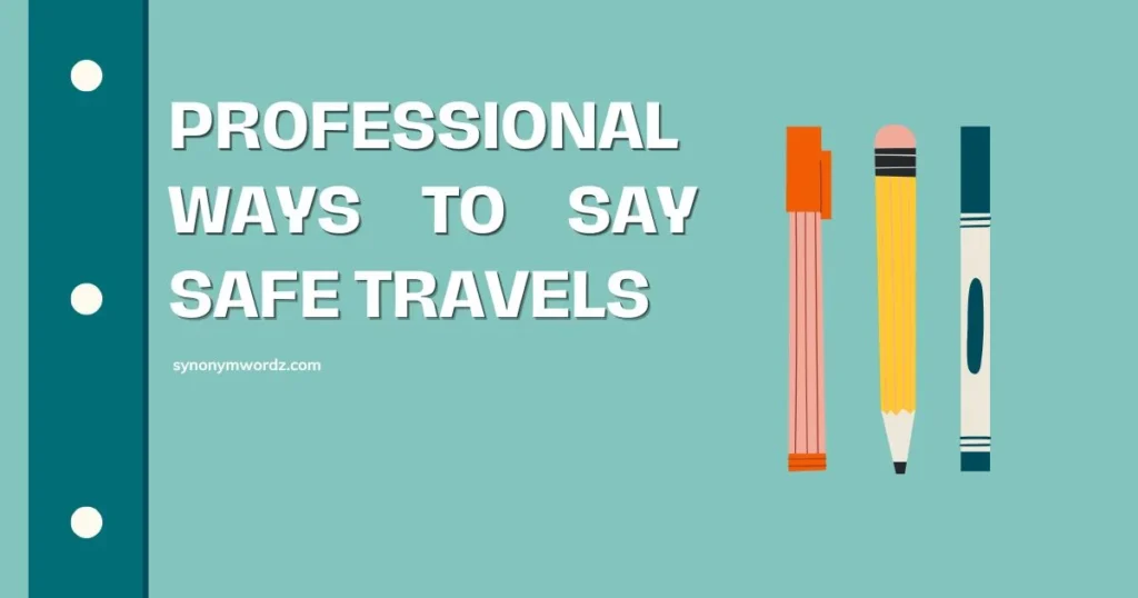 Professional Ways to Say Safe Travels