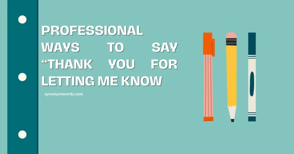 Professional Ways to Say “Thank You for Letting Me Know