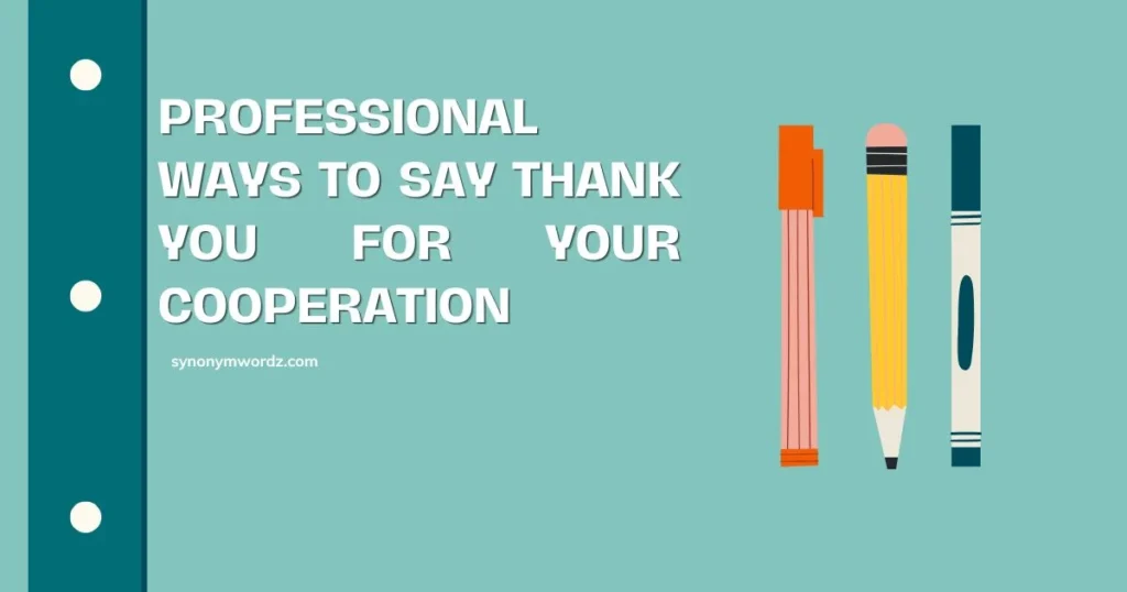 Professional Ways to Say Thank You for Your Cooperation