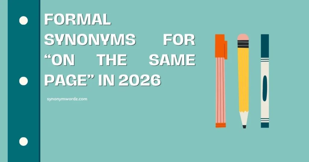 Formal Synonyms for On the Same Page