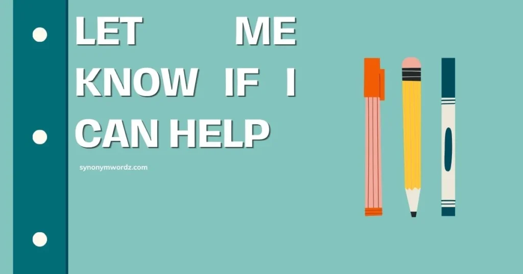 Let Me Know If I Can Help