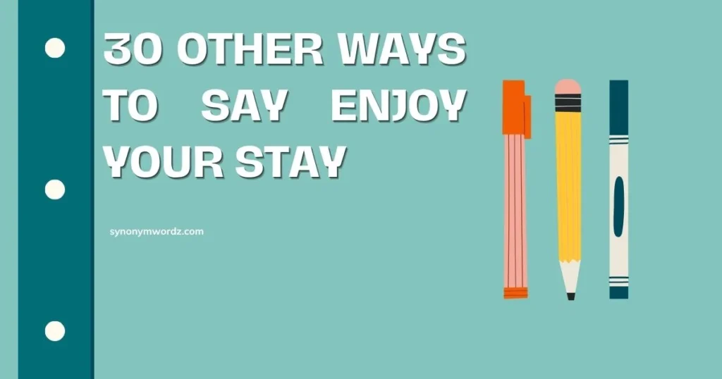 Other Ways to Say Enjoy Your Stay