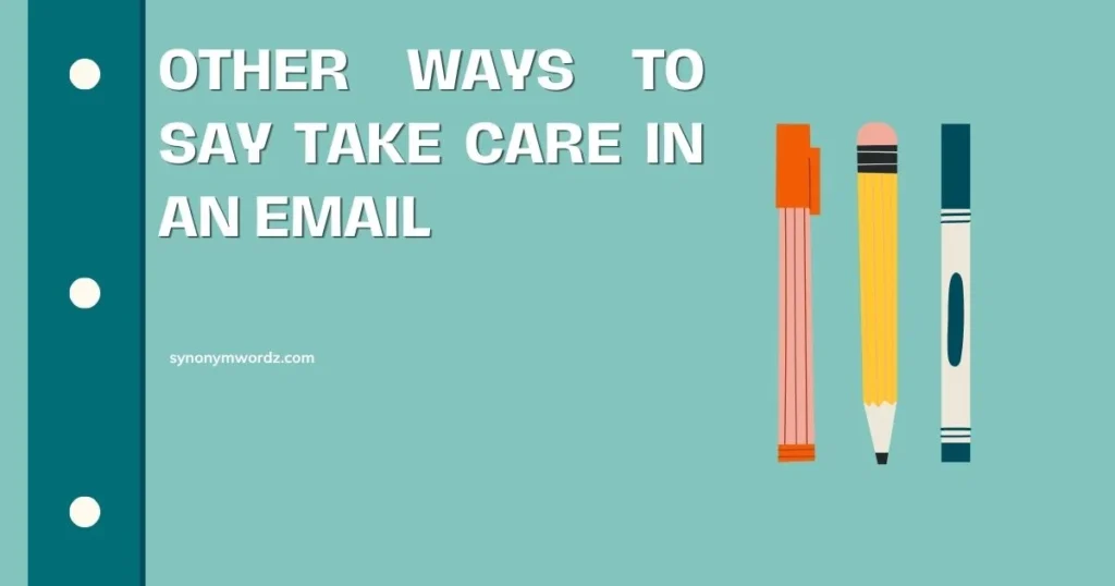 Other Ways to Say Take Care in an Email