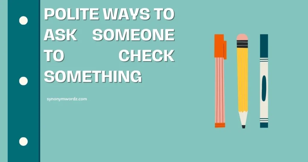 Polite Ways to Ask Someone to Check Something