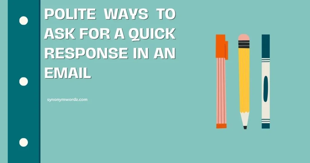 Polite Ways to Ask for a Quick Response in an Email