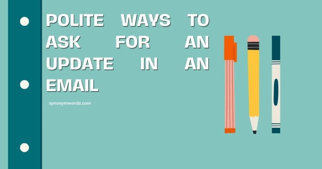 Polite Ways to Ask for an Update in an Email