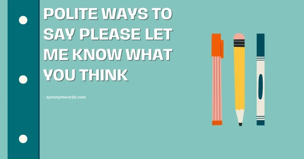 Polite Ways to Say Please Let Me Know What You Think