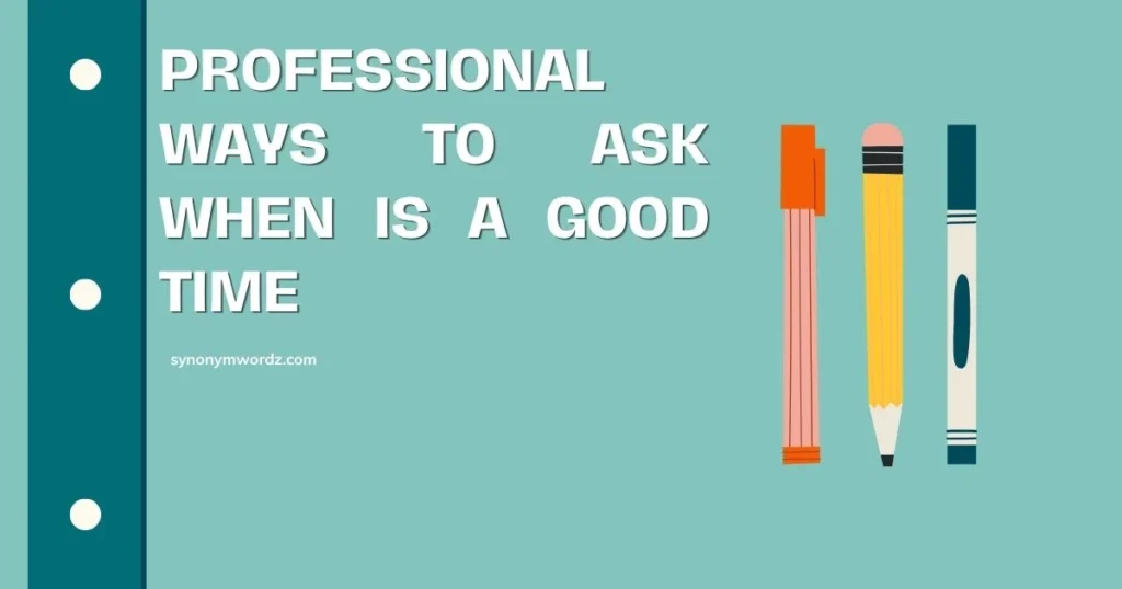 Professional Ways to Ask When Is a Good Time