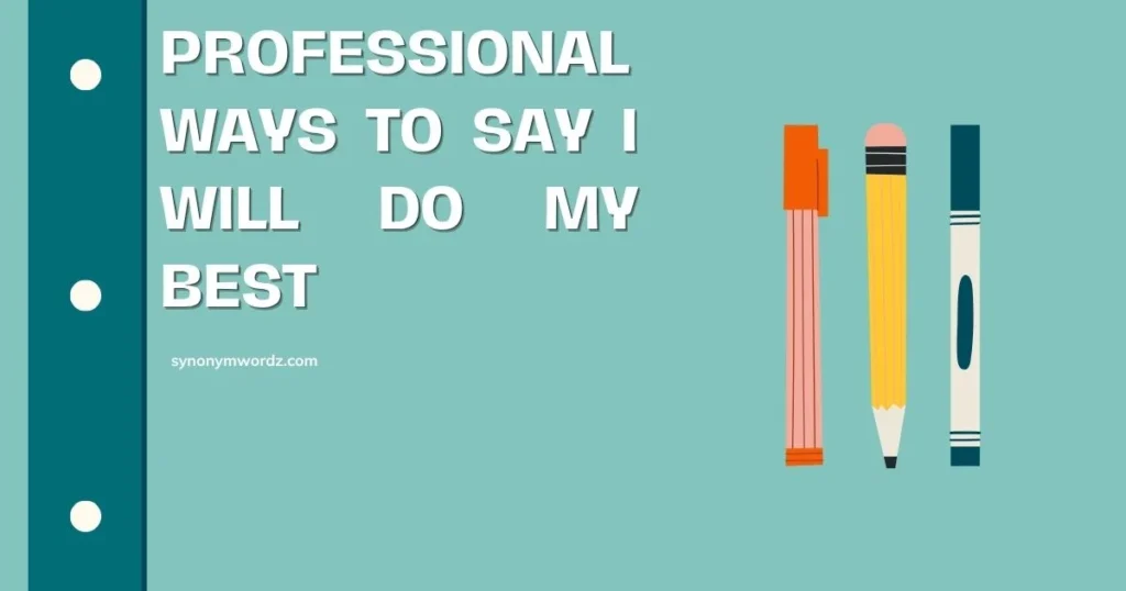 Professional Ways to Say I Will Do My Best