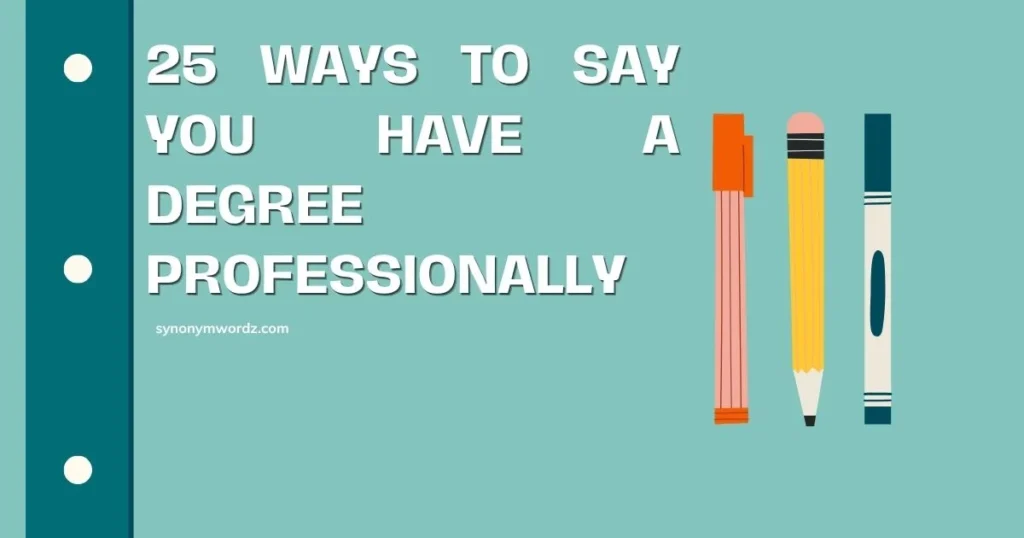 25 Ways to Say You Have a Degree Professionally